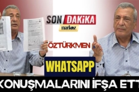 Öztürkmen Whatsapp Konuşmalarını İfşa Etti