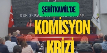 Şehitkamil'de Komisyon Krizi