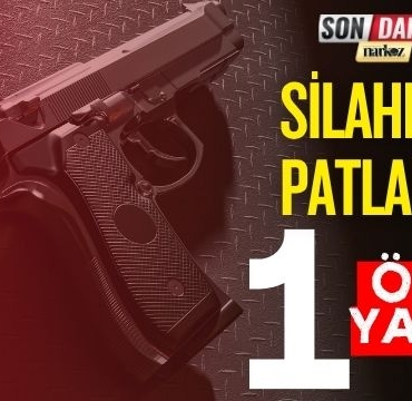 Silahlar Patladı 1 Ölü 1 Yaralı