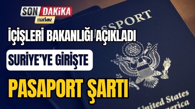 Suriye' ye Girişte Pasaport Şartı