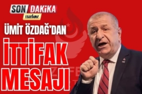 Ümit özdağ'dan İtiifak Mesajı