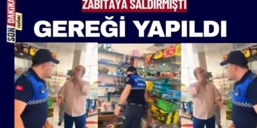 Zabıta Personeline Saldıran Esnaf İçin Hukuki İşlem Başlatıldı