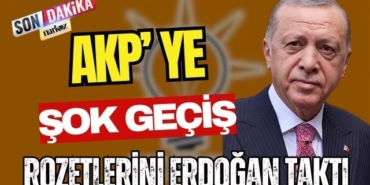 AKP' ye Şok Geçiş! Rozetlerini Erdoğan Taktı