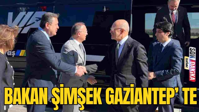 Bakan Şimşek Gaziantep' te