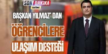 Başkan Yılmaz' dan Öğrencilere Ulaşım Desteği