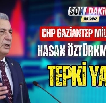 CHP Gaziantep Milletvekili Hasan Öztürkmen' den Tepki Yağdı