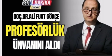 Doç. Dr. Ali Fuat Gökçe Profesörlük Ünvanını Aldı