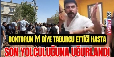 Doktorun İyi Diye Taburcu Ettiği Hasta Son Yolculuğuna Uğurlandı