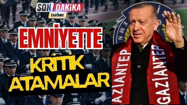 Emniyette Kritik Atamalar Yapıldı