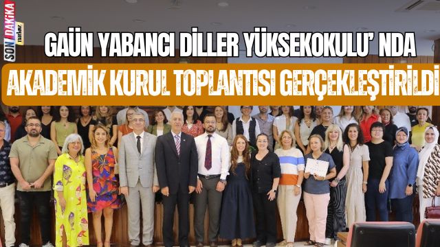 GAÜN Yabancı Diller Yüksekokulu' nda Akademik Kurul Toplantısı Gerçekleştirildi