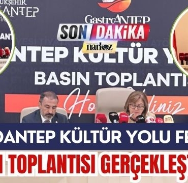 Gastroantep Kültür Yolu Festivali Basın Toplantısı Gerçekleştirildi