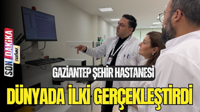 Gaziantep Şehir Hastanesi Dünyada İlki Gerçekleştirdi