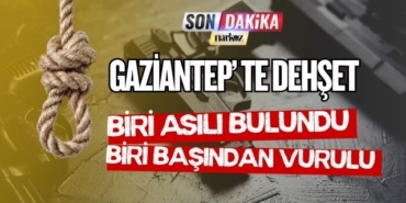Gaziantep' te Dehşet Biri Asılı Bulundu Biri Başından Vurulu (1)