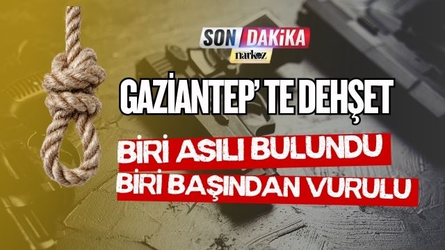 Gaziantep' te Dehşet Biri Asılı Bulundu Biri Başından Vurulu (1)