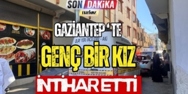 Gaziantep' te Genç Bir Kız İntihar Etti