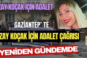 Gaziantep' te Sezay Koçak İçin Adalet Çağrısı Yeniden Gündemde