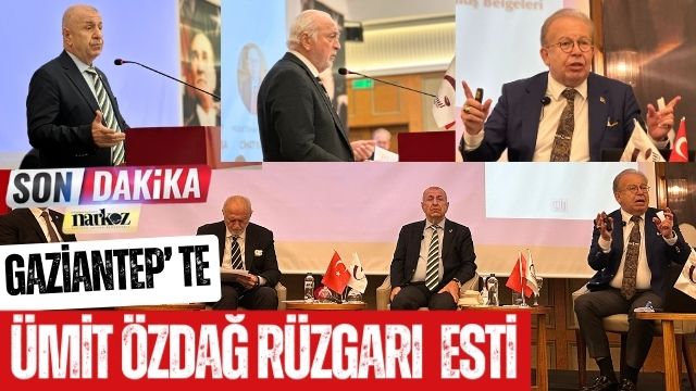 Gaziantep' te Ümit Özdağ Rüzgarı Esti