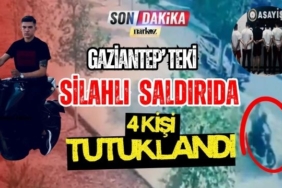 Gaziantep' teki Silahlı Saldırıda 4 Kişi Tutuklandı