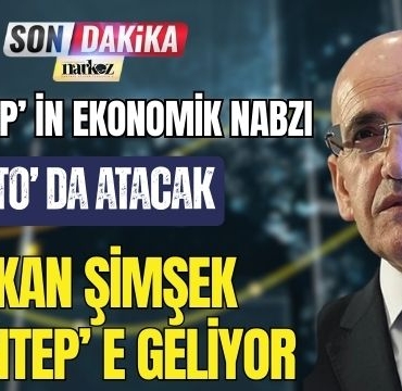 Gaziantep’in Ekonomik Nabzı GTO’da Atacak! Bakan Şimşek Gaziantep' e Geliyor