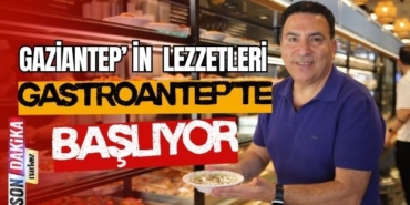 Gaziantep’in Lezzetleri GastroAntep’te Buluşuyor
