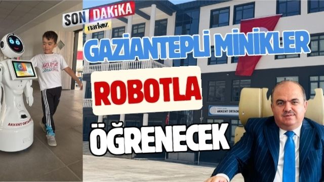 Gaziantepli Minikler Robotla Öğrenecek