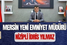 Mersin' in Yeni Emniyet Müdürü Nizipli İdris Yılmaz