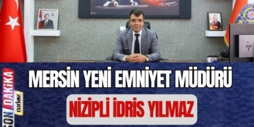 Mersin' in Yeni Emniyet Müdürü Nizipli İdris Yılmaz