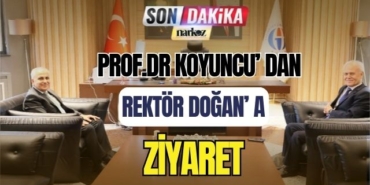 Prof. Dr. Koyuncu' dan Rektör Doğan' a Ziyaret