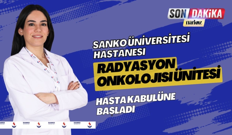 SANKO Üniversitesi Hastanesi Radyasyon Onkolojisi Ünitesi Hasta Kabulüne Başladı