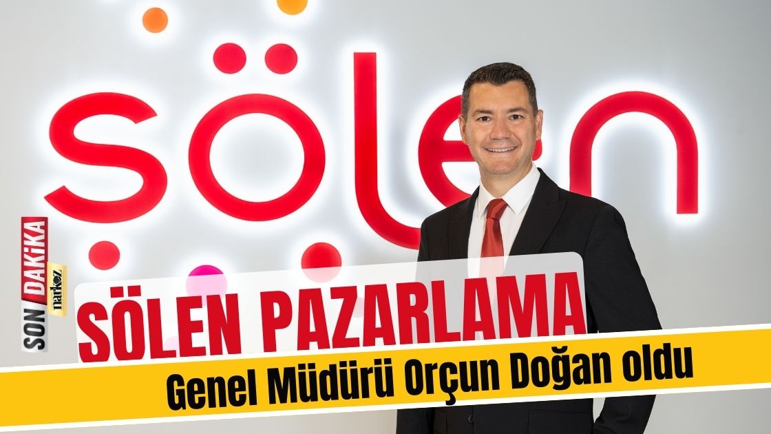 Şölen Pazarlama Genel Müdürü Orçun Doğan oldu