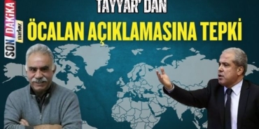 Tayyar' dan Öcalan Açıklamasına Tepki