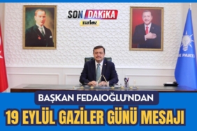 Başkan Fedaioğlu'ndan 19 Eylül Gaziler Günü Mesajı