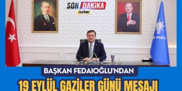 Başkan Fedaioğlu'ndan 19 Eylül Gaziler Günü Mesajı