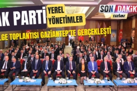 AK Parti Yerel Yönetimler Bölge Toplantısı Gaziantep'te Gerçekleşti