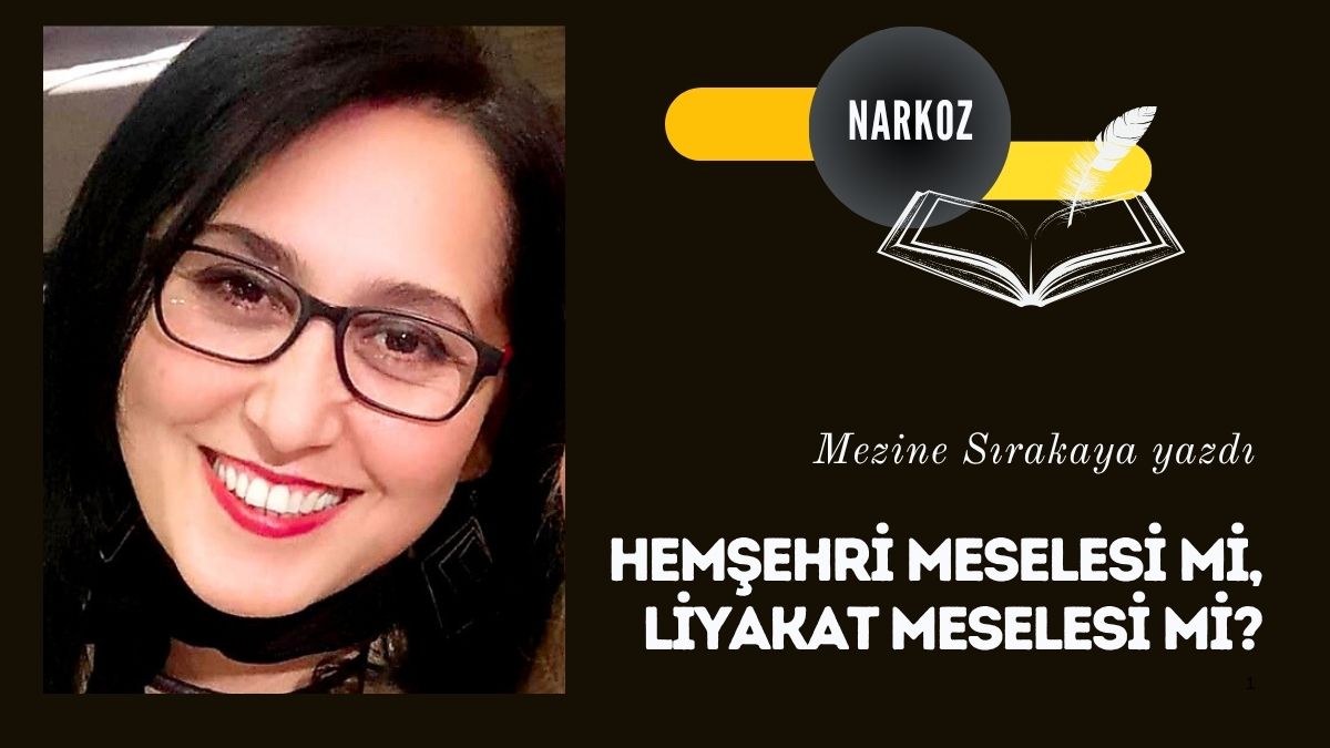 Hemşehri Meselesi mi, Liyakat Meselesi mi