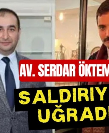 Avukat Serdar Öktem Saldırıya Uğradı