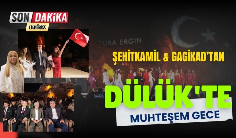 Şehitkamil ve GAGİKAD'tan Dülük'te Muhteşem Gece