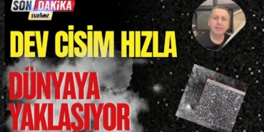 Dev cisim Dünya'ya yaklaşıyor