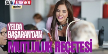Yelda Başaran’dan Gülümseten "Mutluluk Reçetesi"