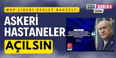 Devlet Bahçeli: “Askeri hastanelerin yeniden faaliyete geçmesini bekliyoruz”