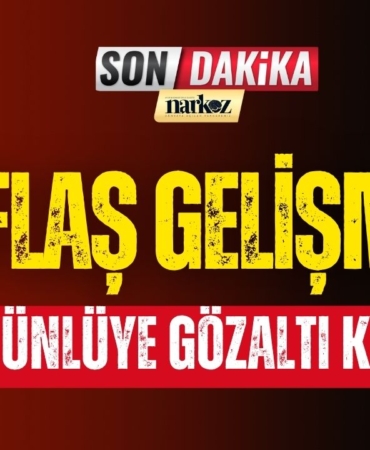 19 Ünlü Hakkında Gözaltı Kararı