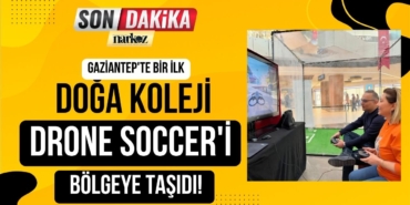 Gaziantep'te bir ilk: Doğa Koleji DRONE SOCCER'ı Bölgeye Taşıdı!