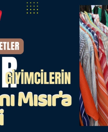 Yüksek Maliyetler Hazır Giyimcilerin Rotasını Mısır'a Çevirdi