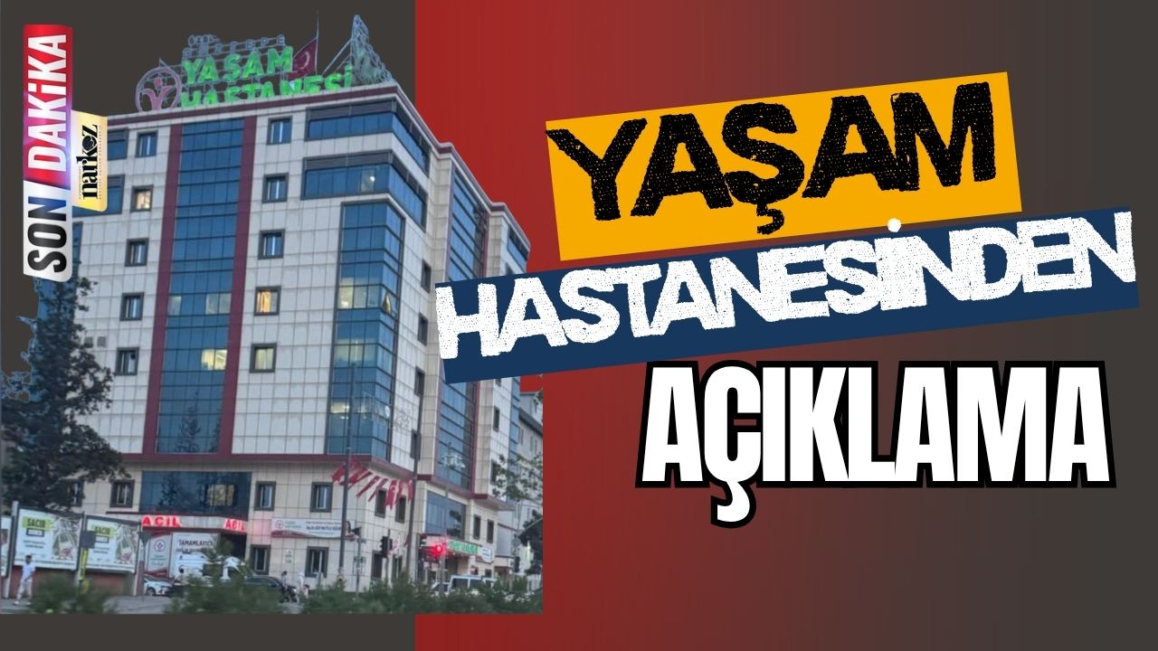Özel Düztepe Yaşam Hastanesi'nden Açıklama