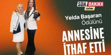Yelda Başaran Ödülünü Annesine İthaf Etti