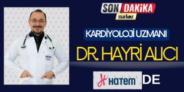 Kardiyoloji Uzmanı Dr. Hayri Alıcı HATEM'de