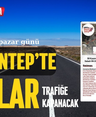 Gaziantep'te Bazı Yollar Trafiğe Kapatılacak