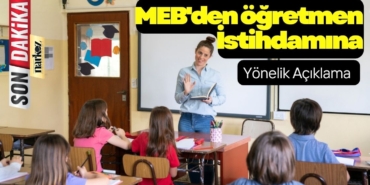 MEB'den Öğretmen İstihdamına Yönelik  Açıklama
