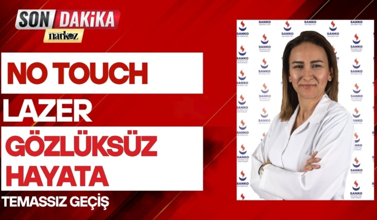 NO TOUCH Lazer ile gözlüksüz hayata temassız geçiş