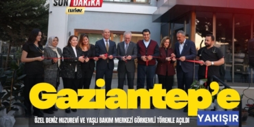 Özel Deniz Huzurevi ve Yaşlı Bakım Merkezi Görkemli Törenle Açıldı